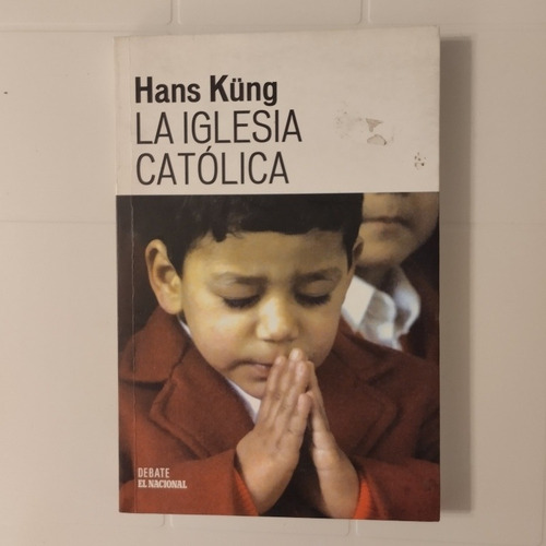 La Iglesia Católica. Hans Kung