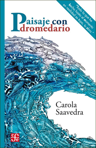Paisaje con dromedario, de Carola Saavedra. Serie 6071671936, vol. 1. Editorial Fondo de Cultura Económica, tapa blanda, edición 2021 en español, 2021