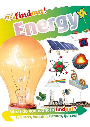 Dkfindout! Energy: What Do You Want To Find Out? Fun Facts, Amazing Pictures, Quizzes, De Dk. Dk Findout!, Vol. 1. Editorial Dk - Children (uk), Capa Mole Em Inglês, 2018