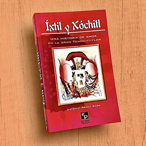 Íxtl Y Xóchitl: Una Historia De Amor En La Gran Tenochtitlán