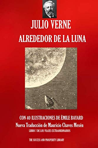 Alrededor De La Luna: Nueva Traduccion Ilustrada (viajes Ext