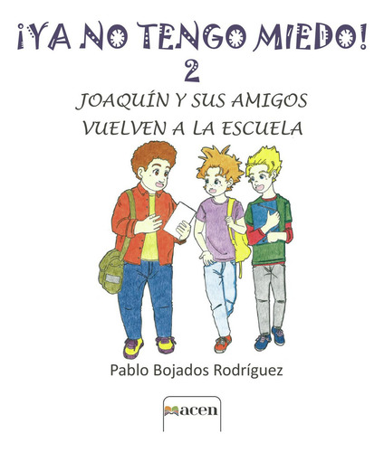 Ya No Tengo Miedo! 2: No aplica, de Bojados Rodríguez , Pablo.. Serie 1, vol. 1. Editorial Acen, tapa pasta blanda, edición 1 en español, 2023