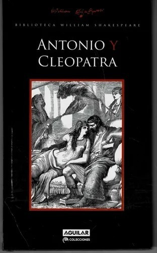 Antonio Y Cleopatra - William Shakespeare- Aguilar Tapa Dura