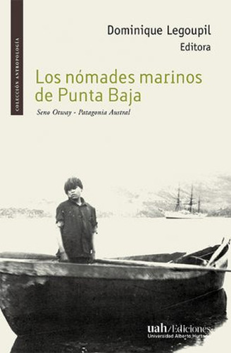 Nomades Marinos De Punta Baja, Los, De Legoupil, Dominique. Editorial Universidad Alberto Hurtado, Tapa Blanda, Edición 1 En Español, 2022