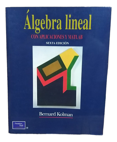 Algebra Lineal Con Aplicaciones Y Matlab 6ed (usado)