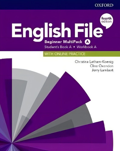 English File Beginner (4ª edição) .- Pacote de prática on-line Multipack A +, de Latham-Koenig, Christina. Editora Oxford University Press, capa mole em inglês internacional, 2019