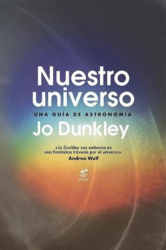 Nuestro Universo. Una Guía De Astronomía - Dunkley - Fiordo