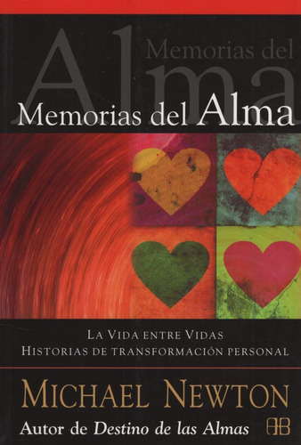 Memorias Del Alma - La Vida Entre Vidas - Michael Newton