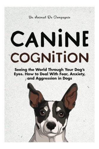 Libro: Cognición Canina: Ver El Mundo A Través De Tus Ojos