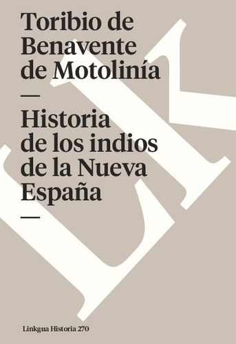 Historia De Los Indios De La Nueva España