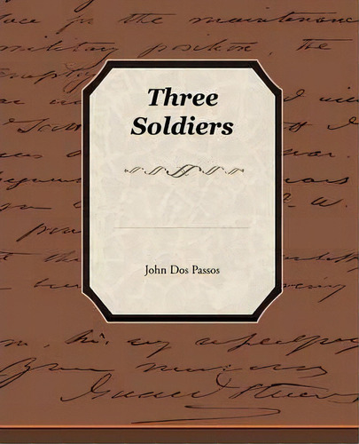 Three Soldiers, De John Dos Passos. Editorial Book Jungle, Tapa Blanda En Inglés