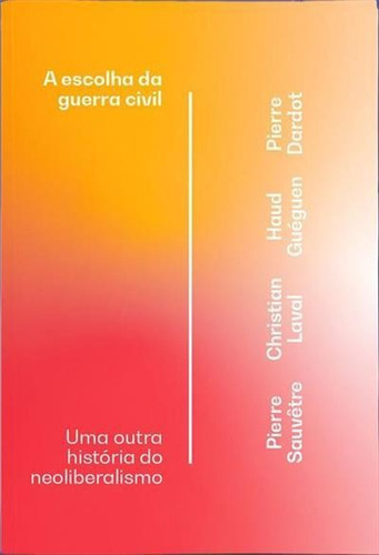 ESCOLHA DA GUERRA CIVIL, A, de DARDOT. Editora SUMMUS, capa mole, edição 1 em português, 2020