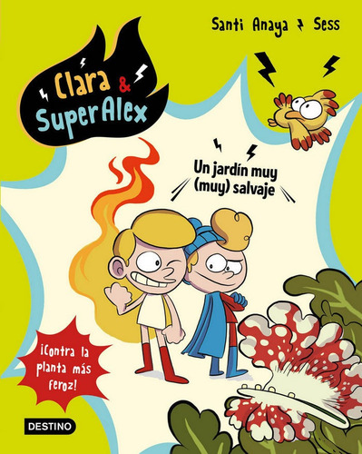 Clara & Superalex 6. Un Jardãân Muy (muy) Salvaje, De Anaya, Santi. Editorial Destino Infantil & Juvenil, Tapa Blanda En Español