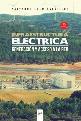 Libro: Infraestructura Eléctrica, Generación Y Acceso A R