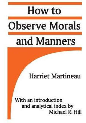 Libro How To Observe Morals And Manners - Harriet Martineau