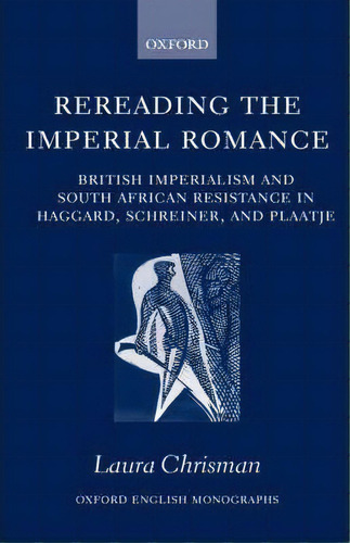 Rereading The Imperial Romance, De Laura Chrisman. Editorial Oxford University Press, Tapa Dura En Inglés