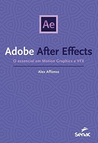 Libro Adobe After Effects O Essencial Em Motion Graphics E V