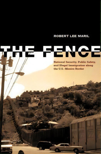 The Fence, De Robert Lee Maril. Editorial Texas Tech Press U S, Tapa Blanda En Inglés