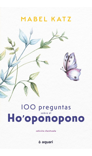 100 Preguntas Sobre El Ho Oponopono - Katz Mabel