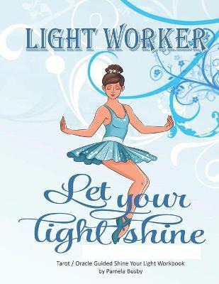 Libro Light Worker Let Your Light Shine : Tarot / Oracle ...