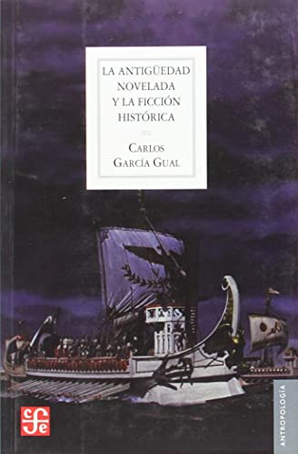 Antiguedad Novelada Y La Ficcion Historica La -antropologia-