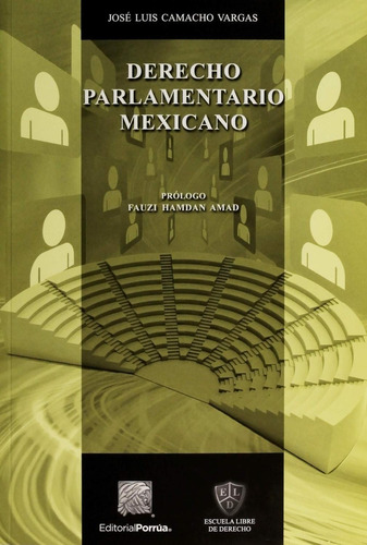 Derecho parlamentario mexicano: No, de Camacho Vargas, José Luis., vol. 1. Editorial Porrua, tapa pasta blanda, edición 1 en español, 2016