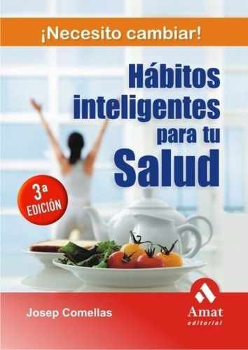 Habitos Inteligentes Para Tu Salud - Jose Luis Comellas, De Comellas, Jose Luis. Editorial Amat, Tapa Blanda En Español, 2008