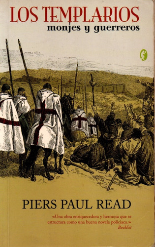 Los Templarios, Monjes Y Guerreros - Piers Paul Read