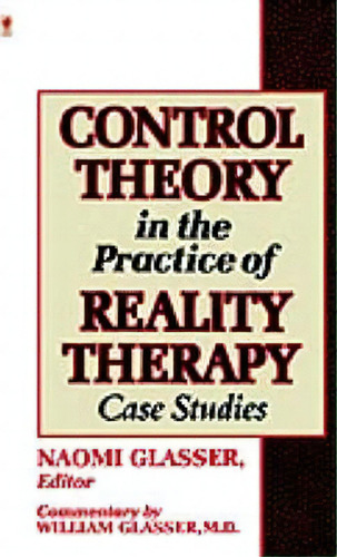 Control Theory In The Practice Of Reality Therapy, De William Glasser. Editorial Harpercollins Publishers Inc, Tapa Blanda En Inglés