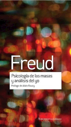 Psicología De Las Masas Y Análisis Del Yo / Sigmund Freud