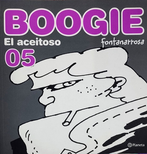 Boogie El Aceitoso 5, De Fontanarrosa Roberto. Editorial Planeta, Tapa Blanda En Español, 2013