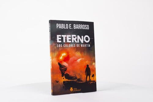 Libro Eterno: Los Colores De Martín - Pablo E. Barroso