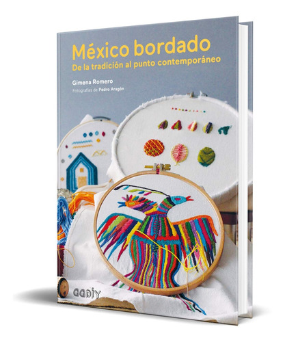 Libro México Bordado [ Tradición Al Punto Contemporáneo ]