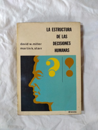 La Estructura De Las Decisiones Humanas - Miller - Starr