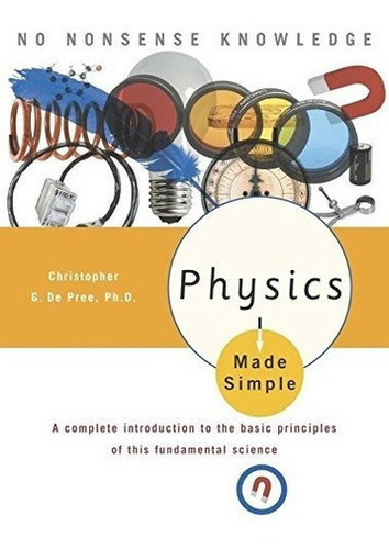Physics Made Simple Aplete Introduction To The.., de Christopher De Pree. Editorial Crown en inglés
