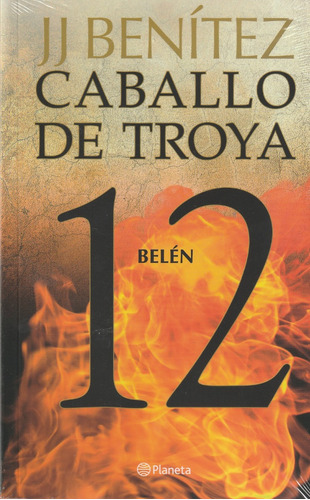 Caballo de Troya 12: Belén., de J.J. Benítez. Editorial Planeta, tapa blanda en español