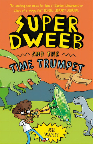 Super Dweeb And The Time Trumpet, De Bradley, Jess. Editorial Arcturus Ed, Tapa Blanda En Inglés