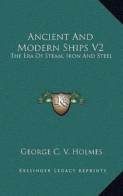 Libro Ancient And Modern Ships V2 : The Era Of Steam, Iro...