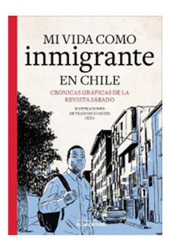 Mi Vida Como Inmigrante: Mi Vida Como Inmigrante, De Vários Autores. Editorial Zig-zag, Tapa Blanda En Castellano