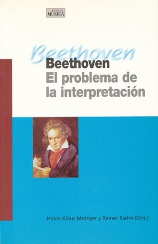 Beethoven: El Problema De La Interpretación.
