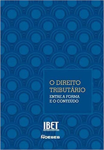 O Direito Tributário Entre A Forma E O Conteúdo Editora Noeses, Capa Mole Em Português