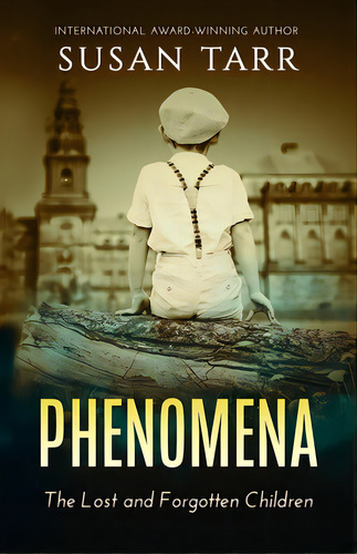 Phenomena: The Lost And Forgotten Children, De Tarr, Susan. Editorial Createspace, Tapa Blanda En Inglés