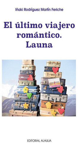 Libro El Ultimo Viajero Romã¡ntico. Launa - Rodrã­guez Ma...