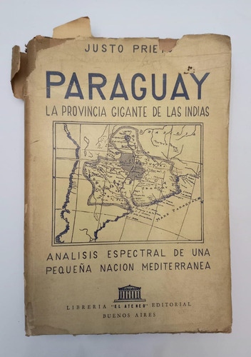 Paraguay La Provincia Gigante De Las Indias - Justo Prieto