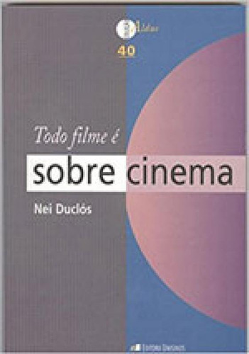 Todo Filme E Sobre Cinema, De Duclos, Nei. Editora Unisinos, Capa Mole Em Português