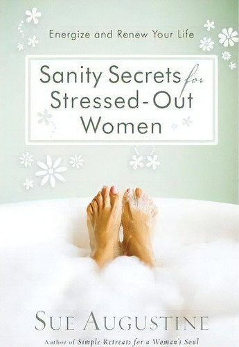 Sanity Secrets For Stressed-out Women, De Sue Augustine. Editorial Harvest House Publishers U S, Tapa Blanda En Inglés