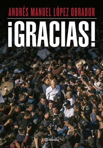 ¡gracias! Andrés Manuel López Obrador