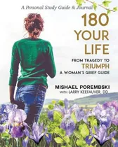 Comprar Libro 180 Your Life From Tragedy To Triumph: A Woman's Gr...