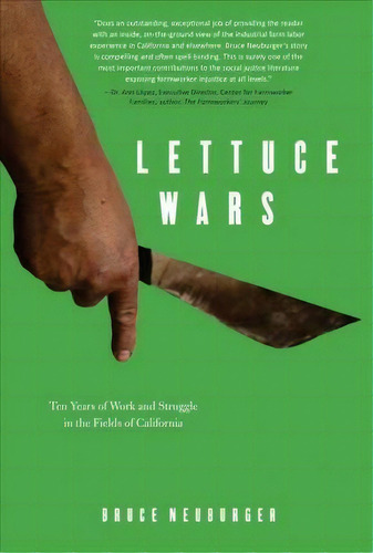 Lettuce Wars : Ten Years Of Work And Struggle In The Fields, De Bruce Neuburger. Editorial Monthly Review Press,u.s. En Inglés