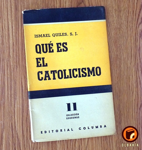 Que Es El Catolicismo - Ismael Quiles